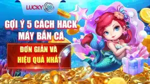 Cách Hack Máy Bắn Cá Đơn Giản Và Hiệu Quả Nhất