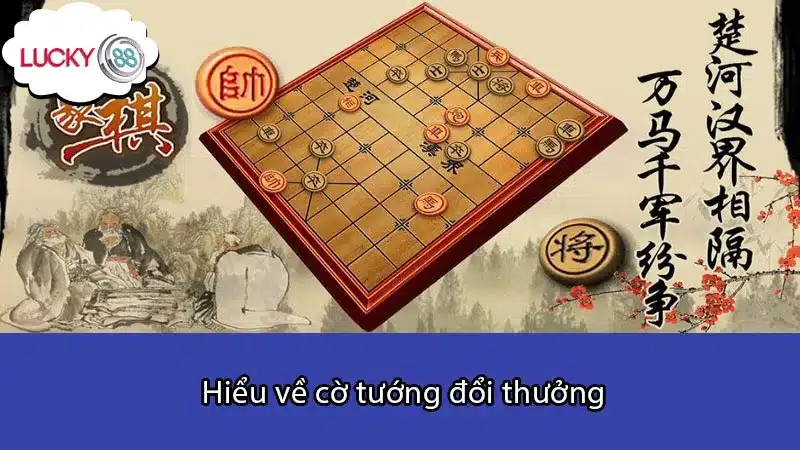 Hiểu về cờ tướng đổi thưởng