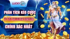 Phân Tích Kèo Cược Tỷ Số (Correct Score) Chính Xác Nhất